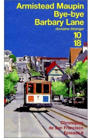 Chroniques de San Francisco 6. Bye-bye Barbary Lane.