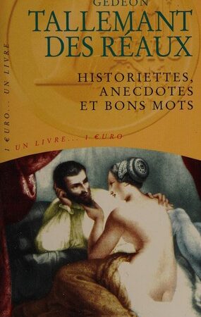 Historiettes, anecdotes et bons mots