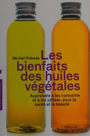 Les bienfaits des huiles végétales