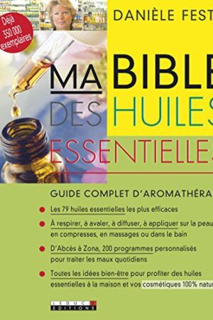 Ma bible des huiles essentielles