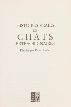 Histoires vraies de chats extraordinaires