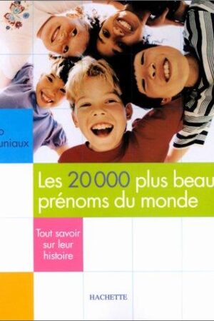 Les 20000 plus beaux prénoms du monde