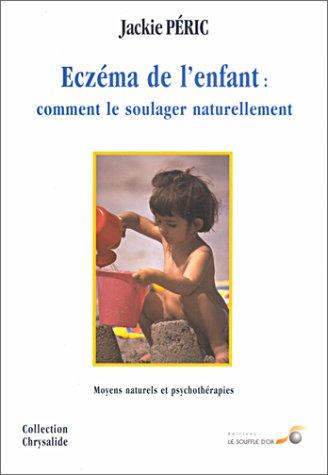 Eczéma de l'enfant : comment le soulager naturellement : moyens naturels et psychothérapies