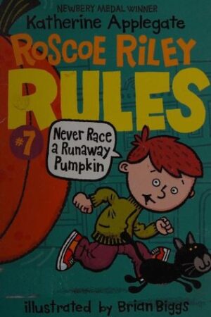 Roscoe Riley Rules #7: Never Race a Runaway Pumpkin
