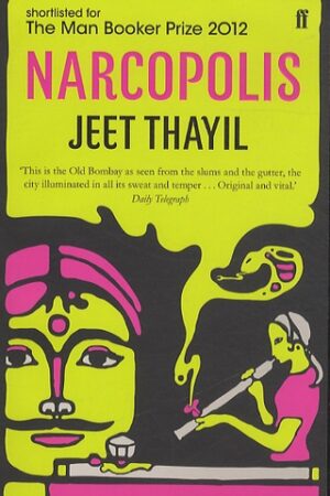 Narcopolis. Jeet Thayil