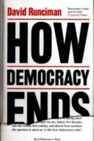 How Democracy Ends