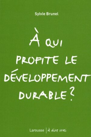 A qui profite le développement durable ?