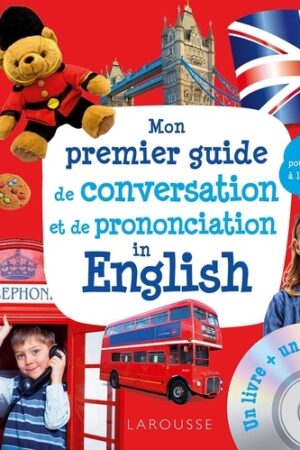 Mon premier guide de conversation et de prononciation in English