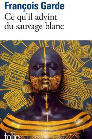 Ce qu'il advint du sauvage blanc