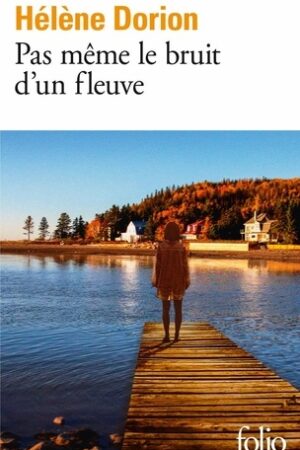 Pas même le bruit d'un fleuve