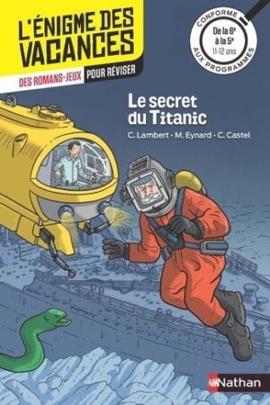 Le secret du Titanic: de la 6e à la 5e : 11-12 ans