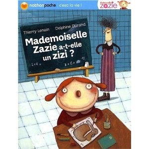 Mademoiselle Zazie a-t-elle un zizi?