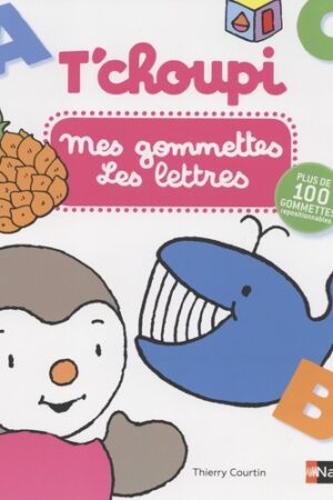 Mes gommettes T'choupi Les lettres