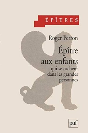 Epître aux enfants qui se cachent dans les grandes personnes