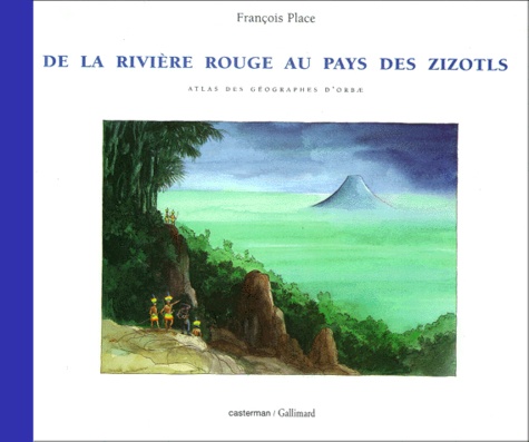 De la Rivière Rouge au pays des Zizotls