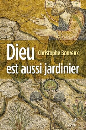 Dieu est aussi jardinier