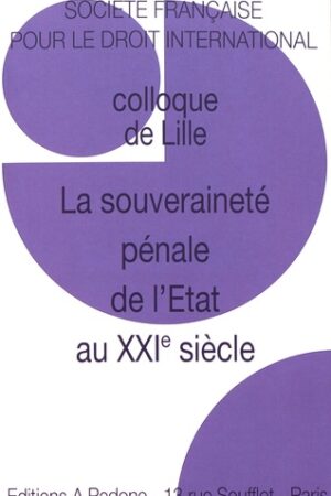 La souveraineté pénale de l'Etat au XXIe siècle