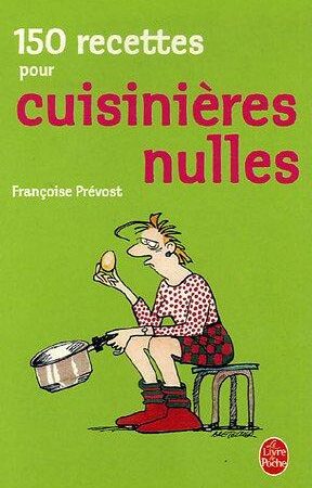 150 Recettes pour cuisinières nulles