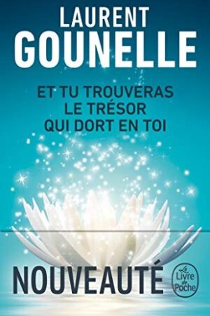 Et tu trouveras le trésor qui dort en toi
