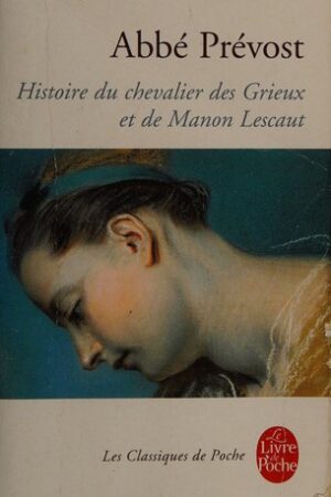 Histoire du chevalier des Grieux et de Manon Lescaut