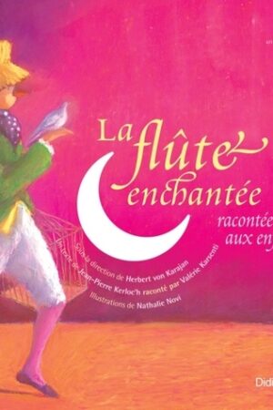 La flûte enchantée racontée aux enfants