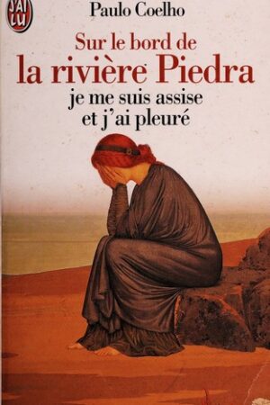 Sur le bord de la rivière Piedra je me suis assise et j'ai pleuré
