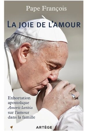 Exhortation apostolique post-synodale Amoris laetitia du Saint-Père François aux évêques, aux prêtres et aux diacres, aux personnes consacrées, aux époux chrétiens et à tous les fidèles laïcs sur l'amour dans la famille