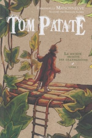 La société secrète des Granmanitous : livre I : roman