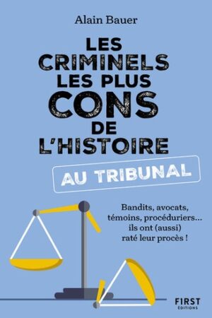 Les criminels les plus cons de l'histoire au tribunal