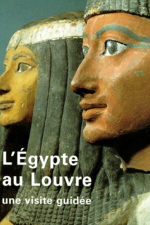 L'Egypte au Louvre : une visite guidée