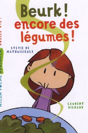 Beurk ! encore des légumes !