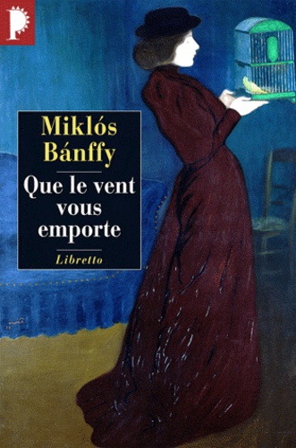 Que le vent vous emporte : roman