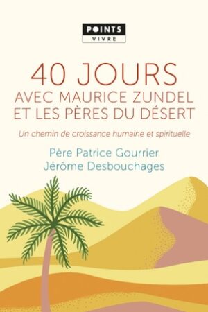 40 jours avec Maurice Zundel et les pères du désert