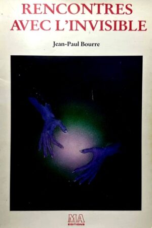 Rencontres avec l'invisible