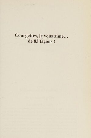 Courgettes, je vous aime... de 83 façons !