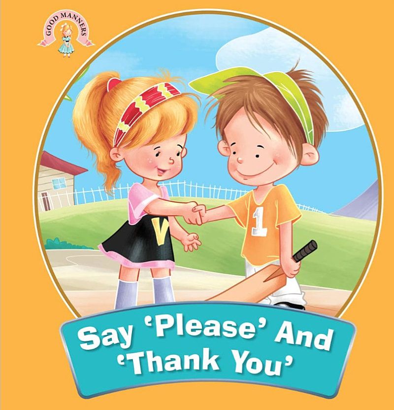 Say 'Please' And 'Thank You' : Good Manners