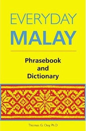 Everyday Malay Phrase Book and Dictionary