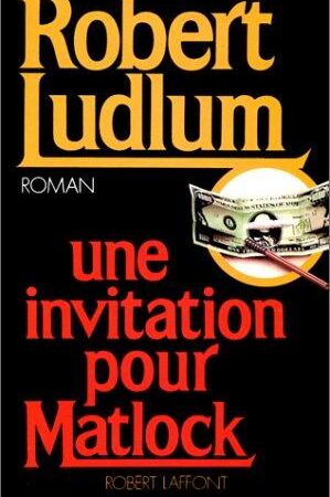 Une invitation pour Matlock : roman