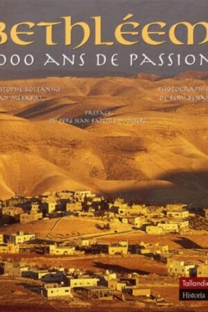 Bethléem, 2000 ans de passion