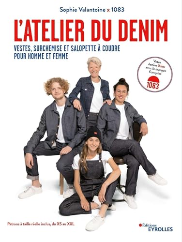 L'atelier du denim. Vestes, surchemise et salopette à coudre pour homme et femme