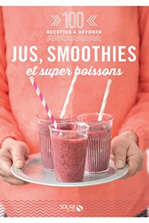 Jus, smoothies et super boissons