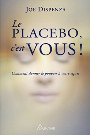 Le placebo, c'est vous