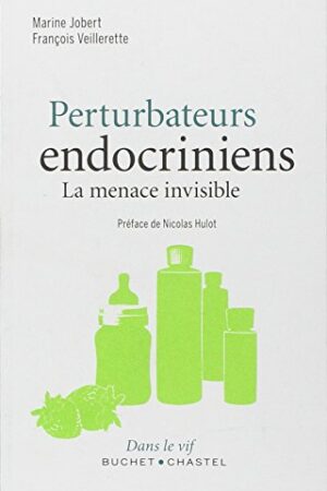 Perturbateurs endocriniens - La menace invisible
