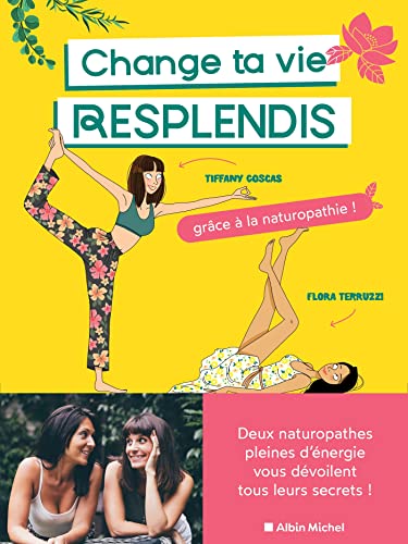 Change ta vie, resplendis !