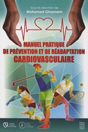 Manuel pratique de prévention et de réadaptation cardiovasculaire
