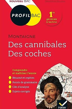 Michel de Montaigne, Des cannibales, Des coches (1580-1588)