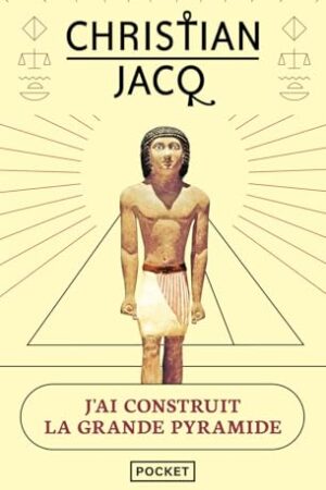 J'ai construit la grande pyramide