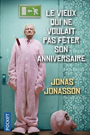 Le vieux qui ne voulait pas fêter son anniversaire
